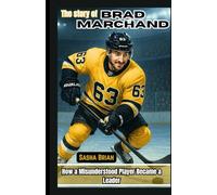 The story of Brad Marchand: How a Misunderstood Player Became a Leader