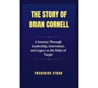 The Story of Brian Cornell: A Journey Through Leadership, Innovation, and Legacy at the Helm of Target