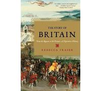 The Story of Britain: From the Romans to the Present: A Narrative History