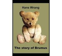 The Story of Brumus: A long story and a very sad tale indeed