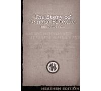 The Story Of Canada Blackie (Heathen Edition)
