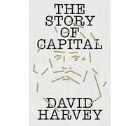 David Harvey – The Story of Capital – Livre en anglais – Relié