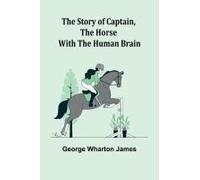 The Story Of Captain, The Horse With The Human Brain