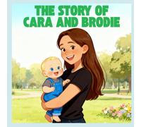 The Story of Cara and Brodie