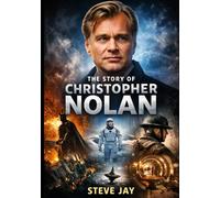 The Story Of CHRISTOPHER NOLAN: The Mastermind Of Contemporary Film