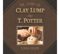 The Story of Clay Lump and T. Potter