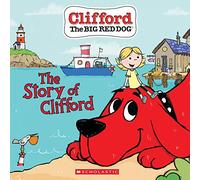 The Story of Clifford (Clifford the Big Red Dog Storybook)