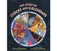 The Story of Clocks and Calendars Betsy Maestro (Auteur)