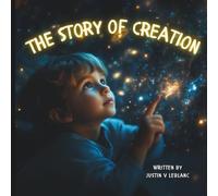 The Story Of Creation: A children’s Bible storybook retelling God’s seven days of Creation - a Christian bedtime story teaching faith, wonder, and God’s love for families and homeschool.