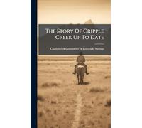The Story Of Cripple Creek Up To Date