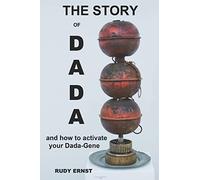 The Story of Dada: ...and How to Activate Your Dada-Gene
