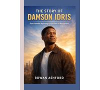 THE STORY OF DAMSON IDRIS: From Humble Beginnings to the Path to Recognition