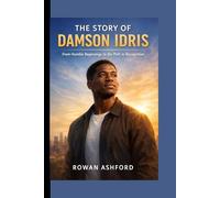 THE STORY OF DAMSON IDRIS: From Humble Beginnings to the Path to Recognition