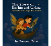 The Story of Darian and Adriana: Volume One: The Magic Blue Notebook