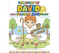 The story of David: A Christian Bible Stories Coloring Book for Kids about Faith, Courage, and the Shepherd Who Became King.