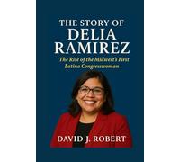 The story of Delia Ramirez: The Rise of the Midwest’s First Latina Congresswoman