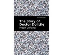 The Story of Doctor Dolittle by Hugh Lofting Hugh Lofting (Auteur)