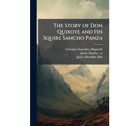 The Story of Don Quixote and His Squire Sancho Panza