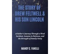 THE STORY OF DREW FELTWELL & HIS SON LINCOLN: A Father’s Journey Through a Viral Incident, Lessons in Patience, and the Strength of Family Unity