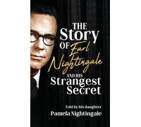 The Story Of Earl Nightingale And His Strangest Secret