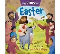 The Story of Easter by Patricia A Pingry Patricia A Pingry (Auteur)
