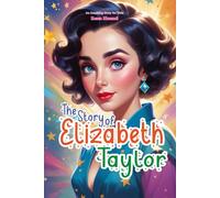 The Story of Elizabeth Taylor: An Inspiring Story for Kids