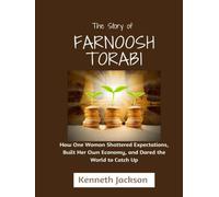 The story of Farnoosh Torabi: How One Woman Shattered Expectations, Built Her Own Economy, and Dared the World to Catch Up