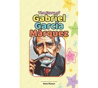 The Story of Gabriel García Márquez: An Inspiring Story for Kids