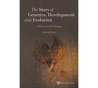 The Story Of Genetics, Development And Evolution: A Historical Dialogue - [Livre en VO] Gã¡spã¡râ Jã©kely (Auteur)