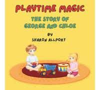 The Story of George and Chloe: Magic Playtime