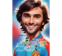 The Story of George Best: An Inspiring Story for Kids