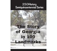 The Story of Georgia In 100 Landmarks