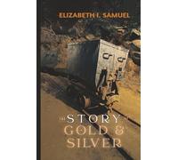 The Story of Gold and Silver