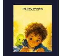 The Story of Greeny: The Universe Invisible Threads