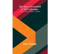 The Story Of Grenfell Of The Labrador