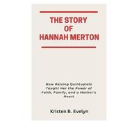 THE STORY OF HANNAH MERTON: How Raising Quintuplets Taught Her the Power of Faith, Family, and a Mother’s Heart