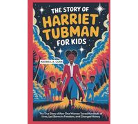 The Story of Harriet Tubman for Kids