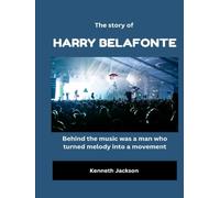 The Story of Harry Belafonte: Behind the music was a man who turned melody into a movement