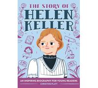 The Story of Helen Keller: An Inspiring Biography for Young Readers