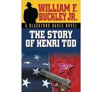The Story of Henri Tod by Buckley & William F. & Jr. William F. Buckley (Auteur)