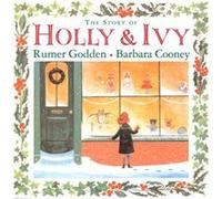 The Story of Holly and Ivy by Rumer Godden & Illustrated by Barbara Cooney Rumer Godden (Auteur)