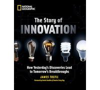 The Story of Innovation: How Yesterday's Discoveries Lead to Tomorrow's Breakthroughs