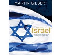 The Story of Israel: From Theodor Herzl to the Dream for Peace