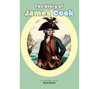 The Story of James Cook: An Inspiring Story for Kids