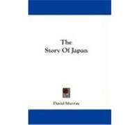 The Story of Japan Murray, David (Auteur)