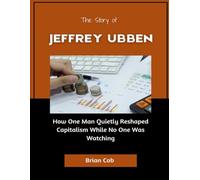 The Story of Jeffrey Ubben: How One Man Quietly Reshaped Capitalism While No One Was Watching