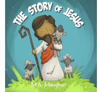 The Story of Jesus: A Bible Tale for Toddlers-Christmas Easter books for kids