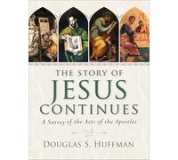 The Story of Jesus Continues: A Survey of the Acts of the Apostles
