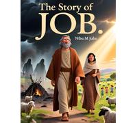 The Story of Job (Bible Story): Job's Journey of Faith and Perseverance | Perfect Gift for Children's