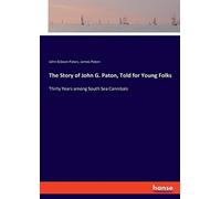 The Story Of John G. Paton, Told For Young Folks